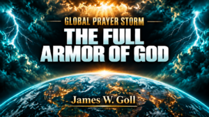 Full Armor of God – Global Prayer Storm